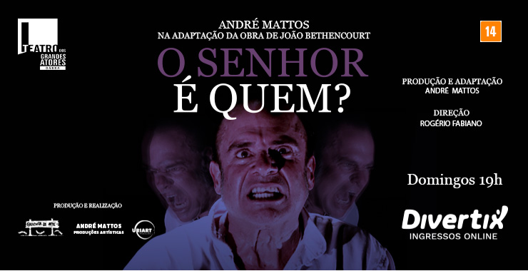 Banner da peça O Senhor é quem?